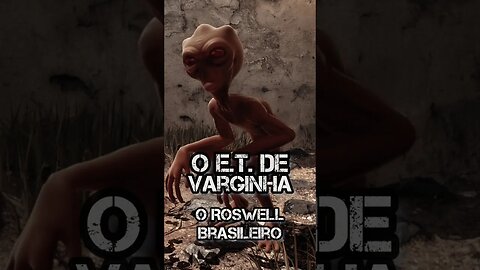 • O caso ROSWELL brasileiro.