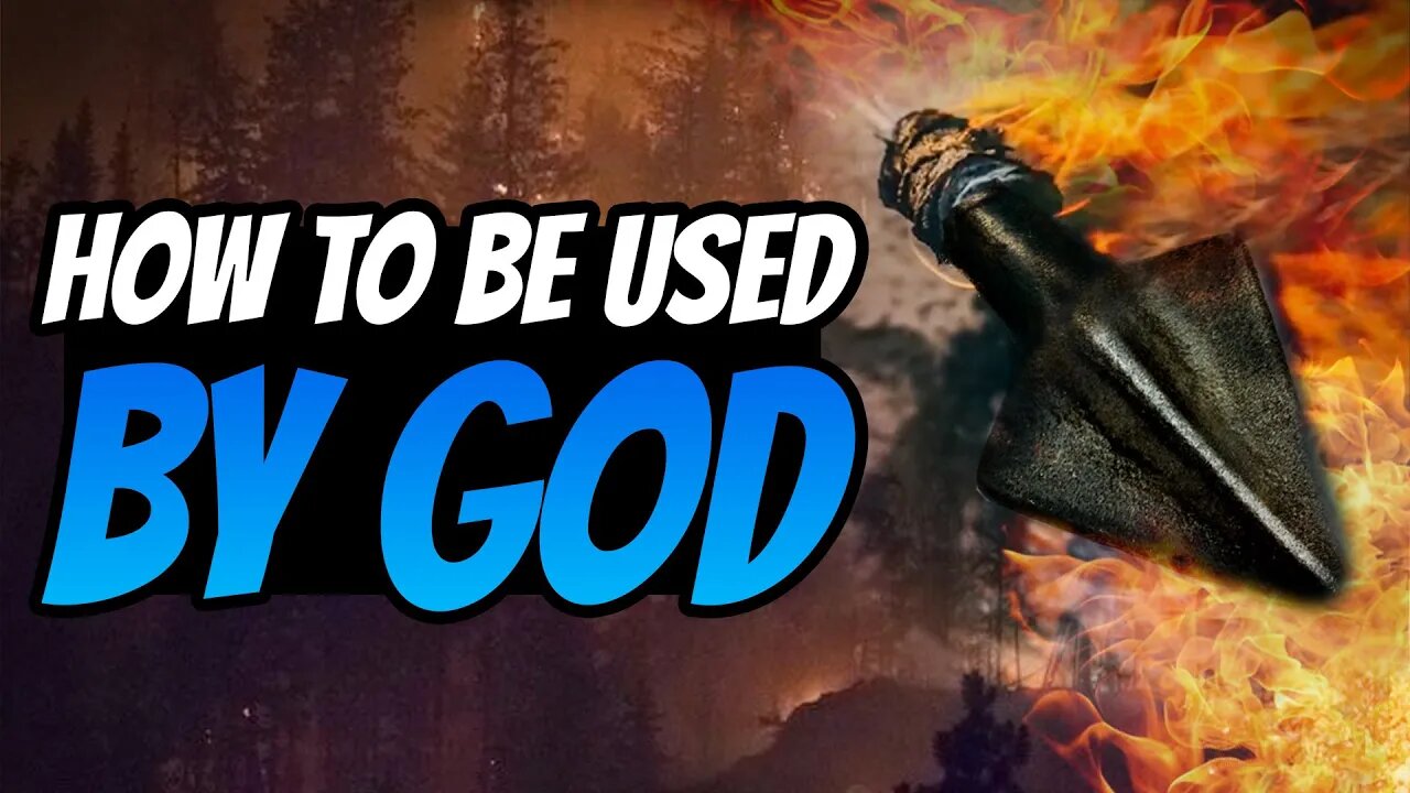 How To Be Used By God - Part 1