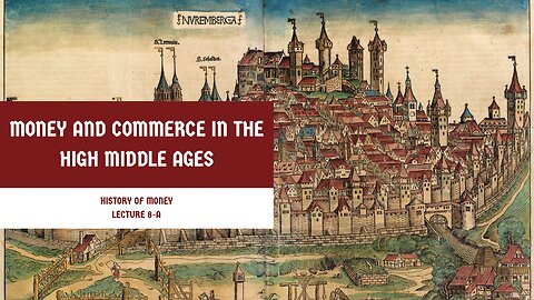 Money and Commerce in the High Middle Ages (HOM 8-A)