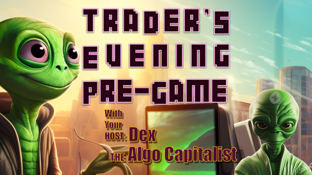 Trader's Evening Set-Ups w/ Dex for 10-10-23