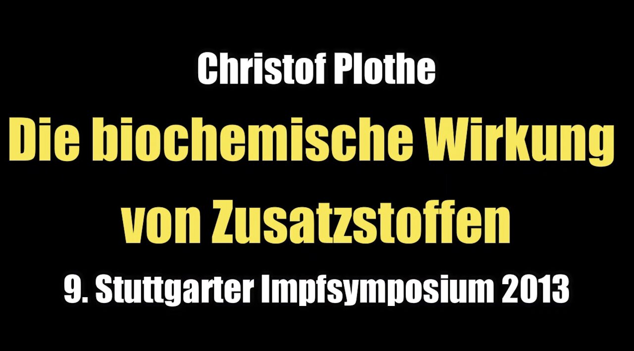 Christof Plothe: Die biochemische Wirkung von Zusatzstoffen (Impfsymposium I 2013)