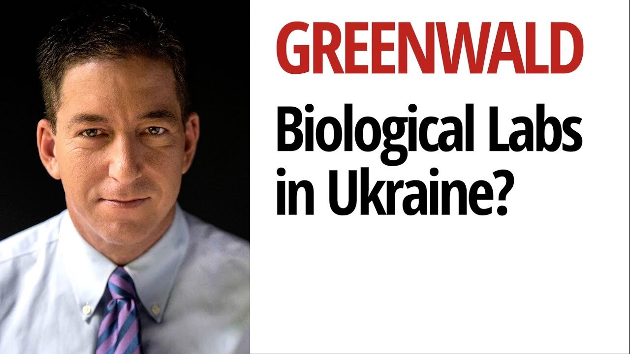 Greenwald: The White House's game-playing denials of bio labs in Ukraine