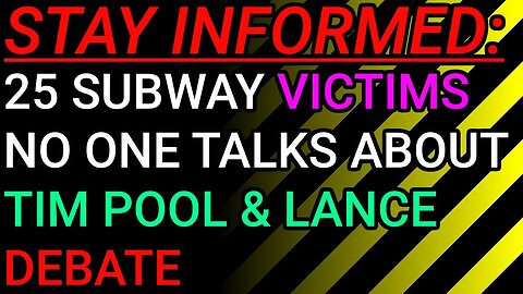 Stay Informed: 25 Subway Victims In New York No One Talks About Tim Pool And Lance Debate