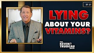 How Your Nutritional Supplements Are Harming You | The Kevin Trudeau Show | Ep. 57