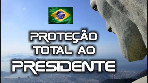 Proteção Total ao Presidente