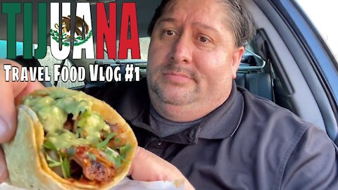 Tijuana Mexico street food Vlog 1