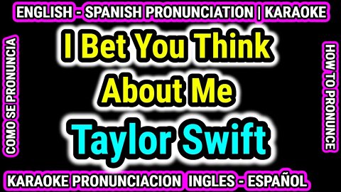 I Bet You Think About Me Taylor Swift Como hablar cantar con pronunciacion en ingles nativo español