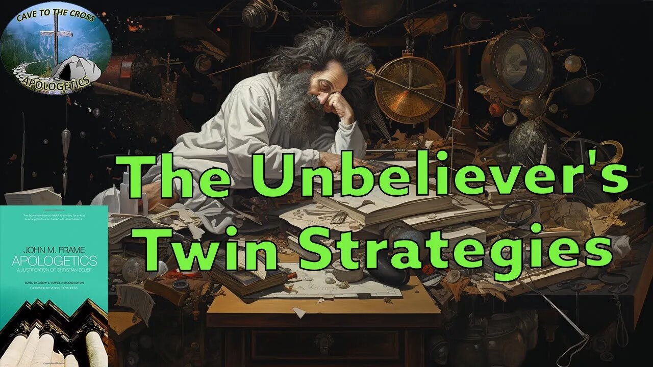 The Unbeliever's Twin Strategies