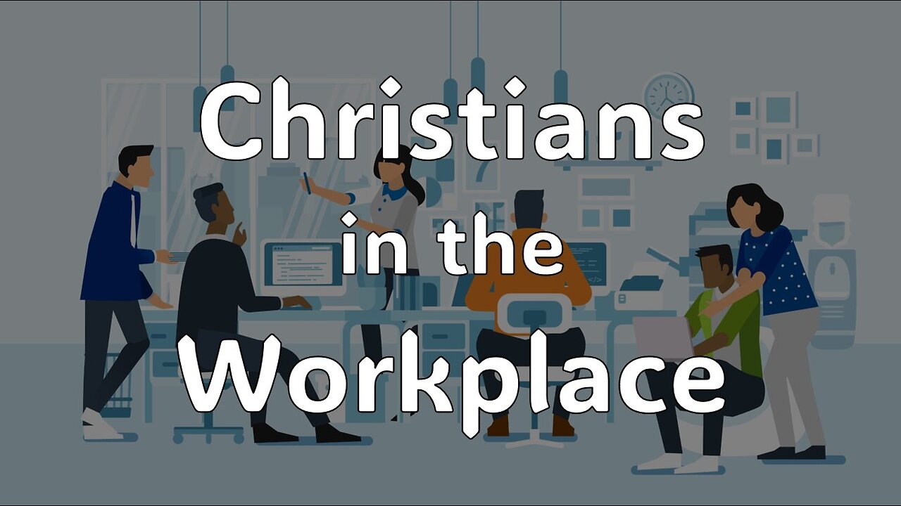 Christians in the Workplace. Part 4