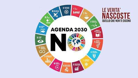 NO AGENDA 2030 - LE VERITA' NASCOSTE