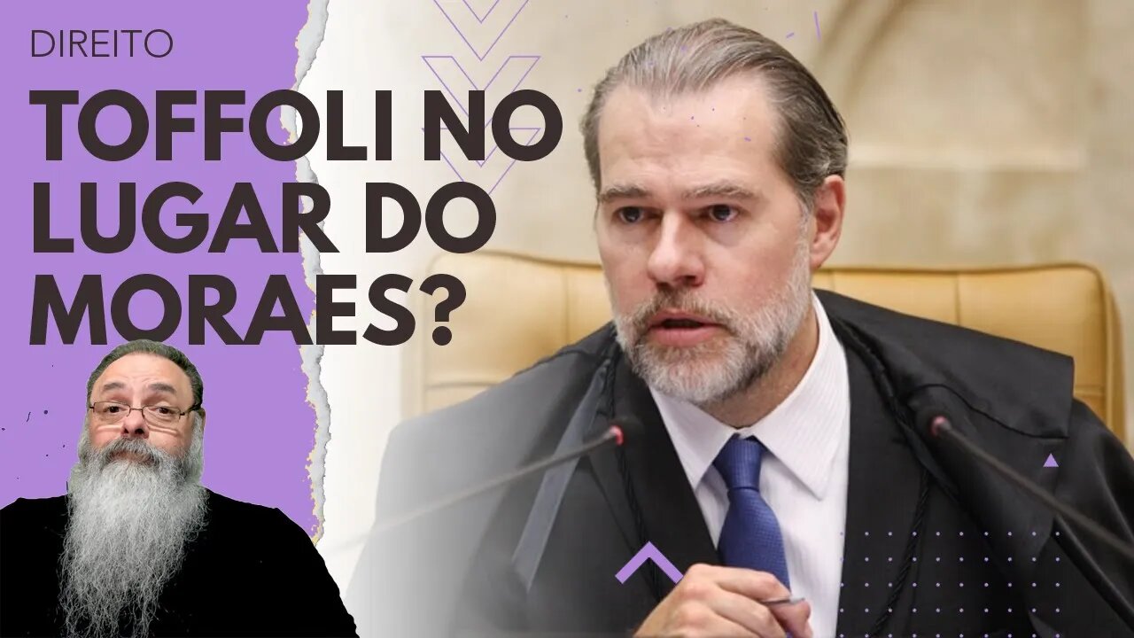 NÃO, TOFFOLI não está SUBSTITUINDO ALEXANDRE de MORAES no TSE, ele é apenas JUIZ SUBSTITUTO