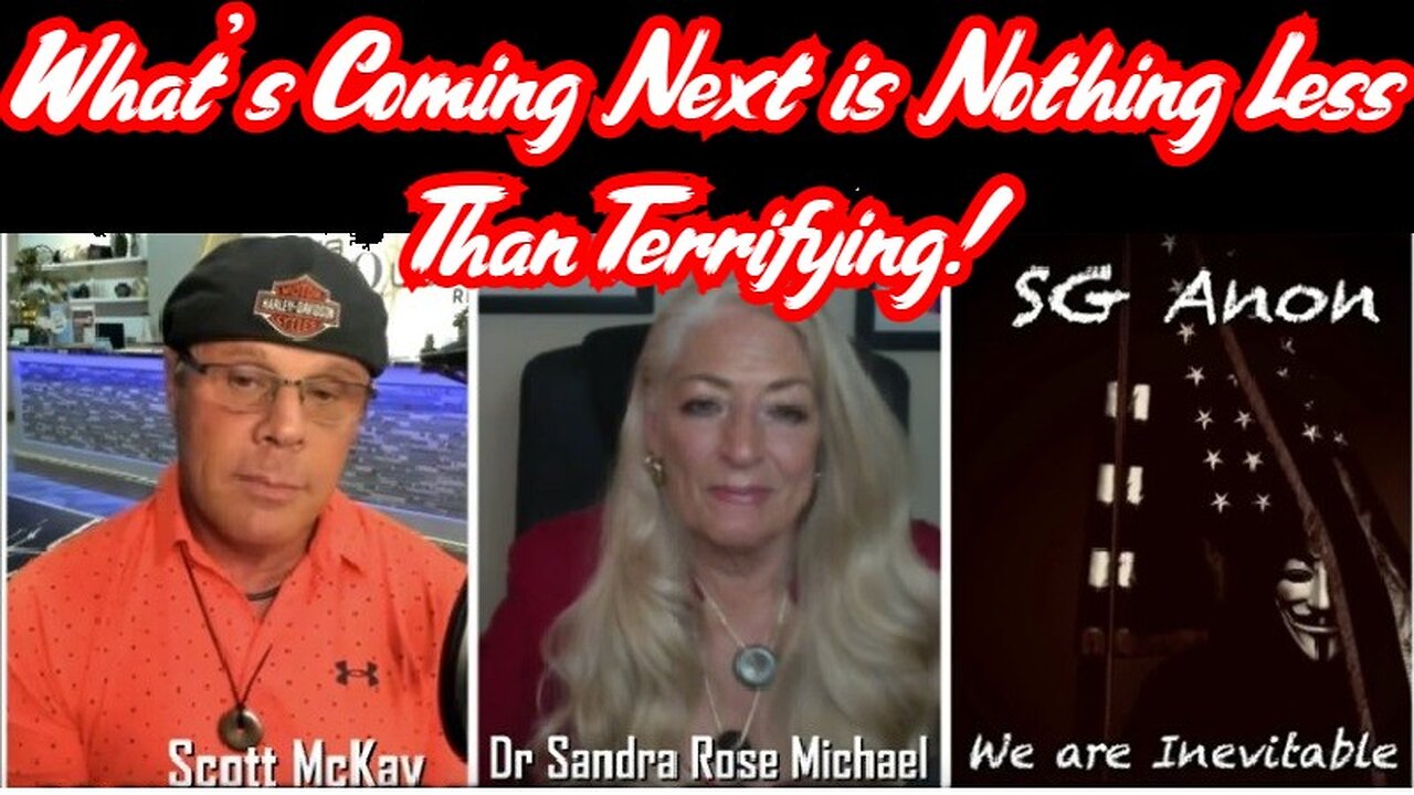 SG Anon - Scott McKay & Sandra Rose Michael - What's Coming Next is Nothing Less Than Terrifying!