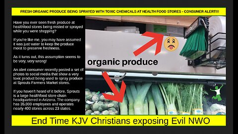 FRESH ORGANIC PRODUCE BEING SPRAYED WITH TOXIC CHEMICALS AT HEALTH FOOD STORES - CONSUMER ALERT!!!