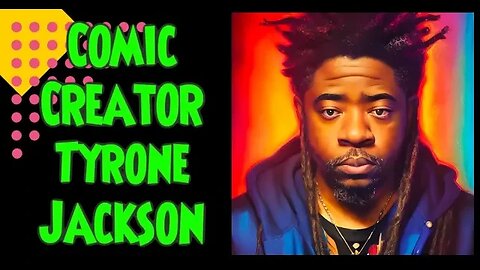 Interview with Comic Creator Tyrone Jackson #comics #SoveReignComics #indycomics