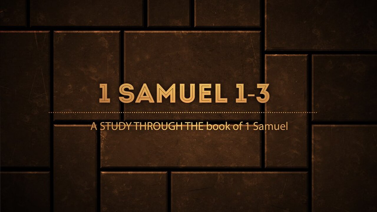 The Book of Samuel - Chapters 1-3