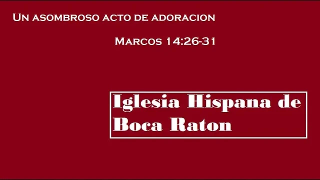 Un asombroso acto de adoracion (Marcos 14:26-31)