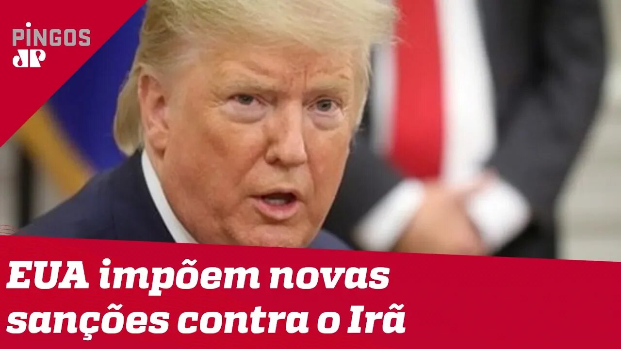 Trump impõe novas sanções ao Irã