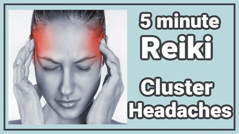 Reiki For Cluster Headaches l 5 Minutes Session l Healing Hands Series