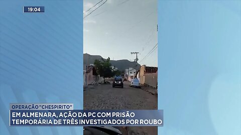 Operação Chespirito: Em Almenara, Ação da PC com Prisão Temporária de Três Investigados por Roubo.