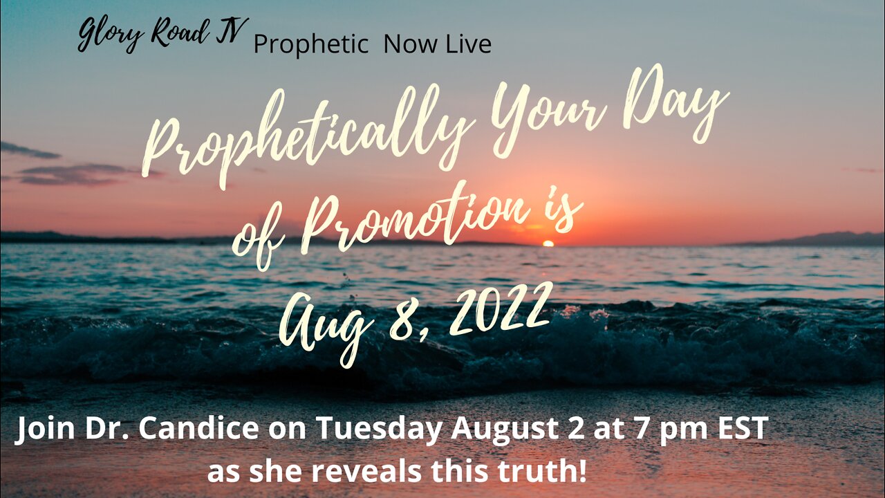 Glory Road Prophetic Word- Day of Promotion 8/8/2022