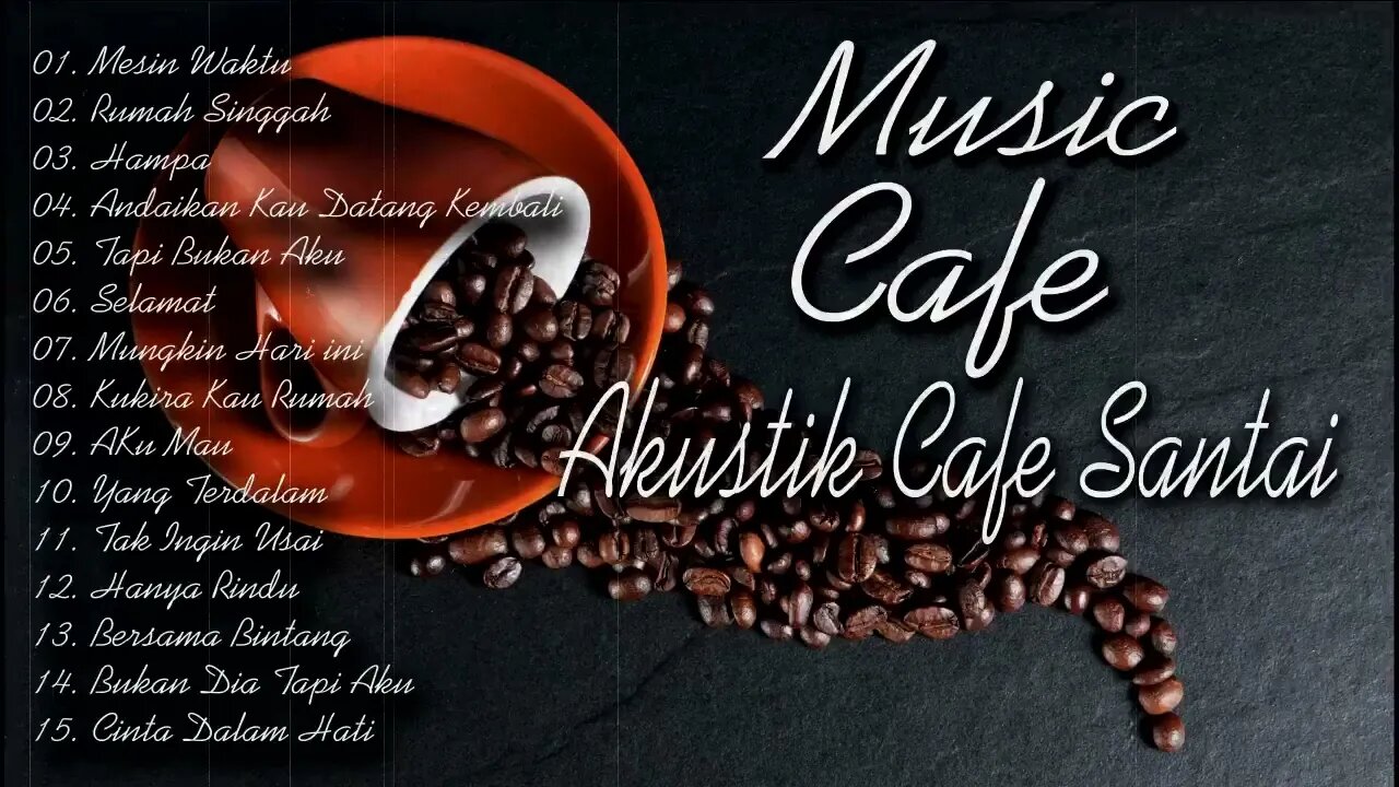 AKUSTIK CAFE SANTAI 2023 Full Album - AKUSTIK LAGU INDONESIA 2023