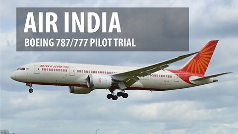 Air India Boeing 787/777 Pilot Training Trials