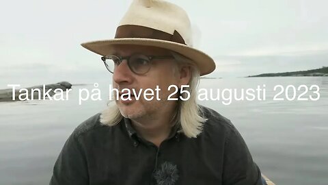 Tankar på havet 25 augusti 2023