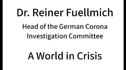 Dr. Reiner Fuellmich: A World In Crisis