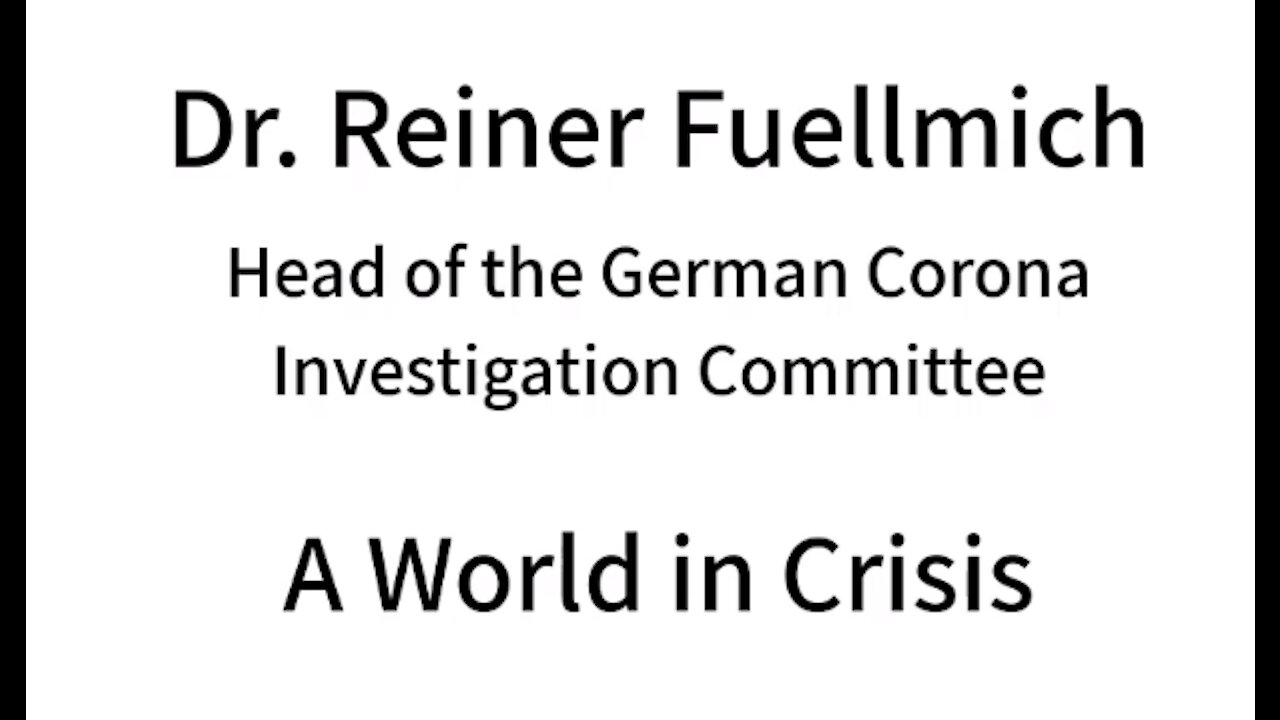 Dr. Reiner Fuellmich: A World In Crisis