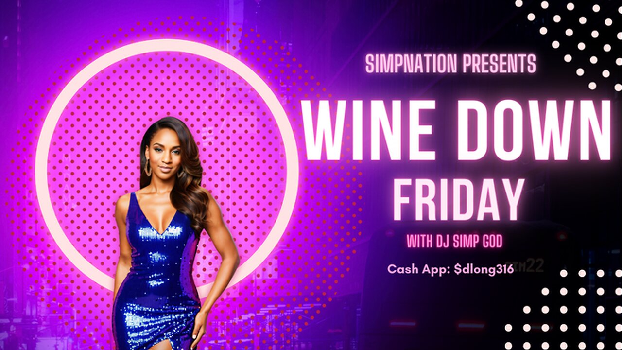 SIMP EMPIRE IS BACK | DARREL LONG WINE DOWN FRIDAYS