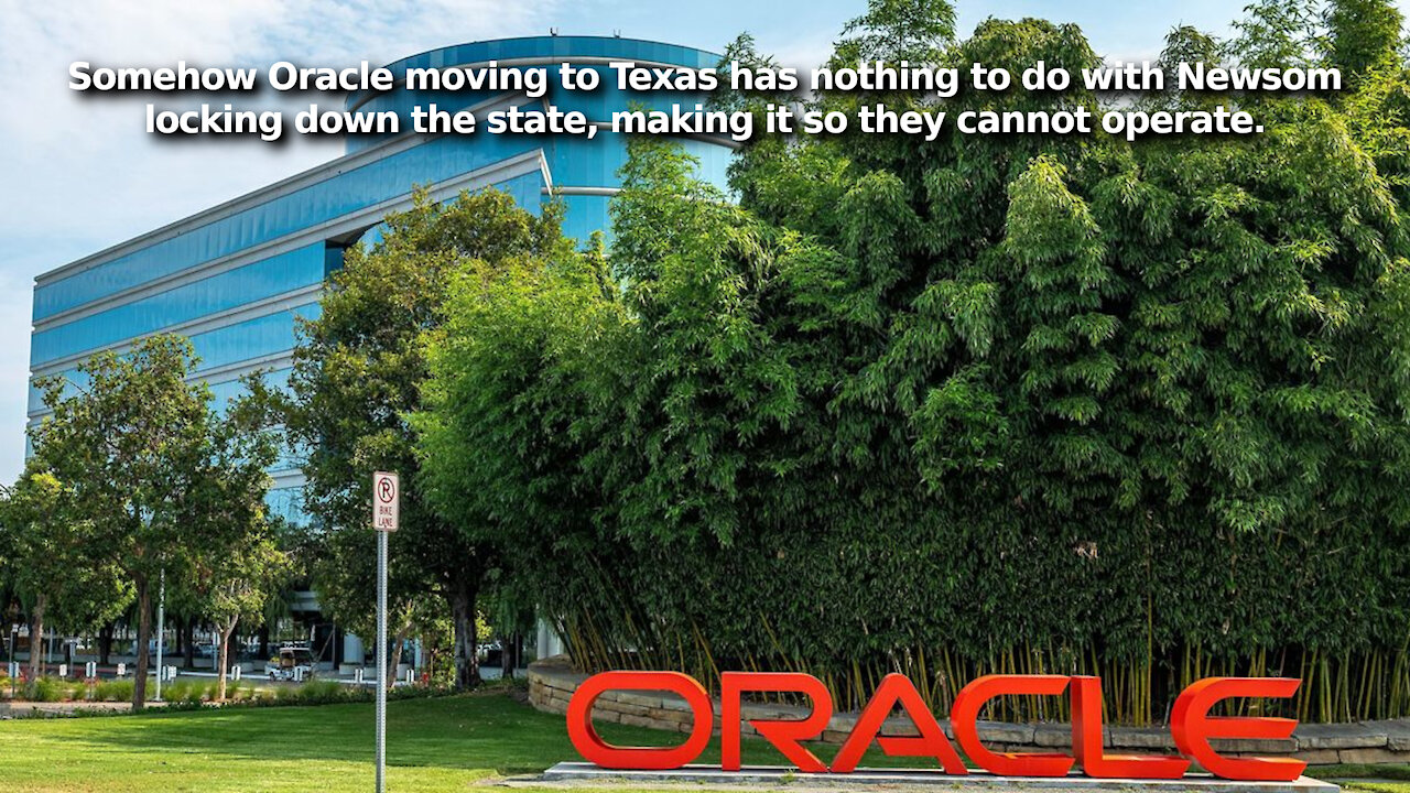 Oracle Fleeing California for Texas. CNBC Claims Company Using COVID as Excuse Covering for Newsom