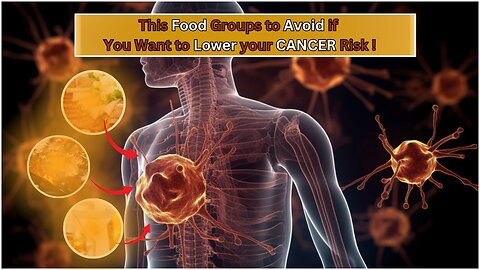 STOP Eating These 3 Group of Foods to Lower Your Cancer Risk! 😮