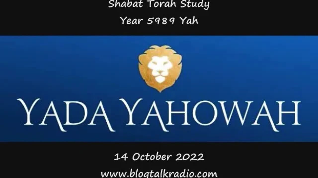 Shabat Torah Study Year 5989 Yah 14 October 2022