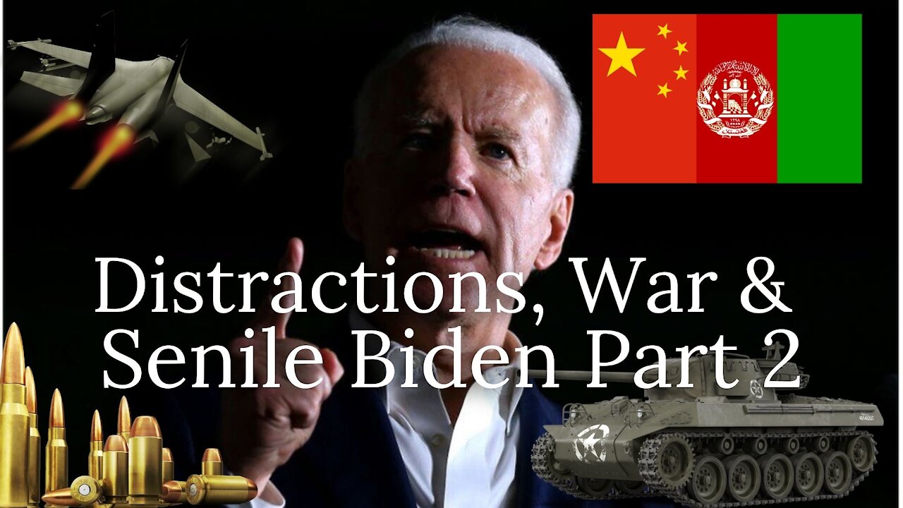 Distractions, War & Senile Biden Part 2