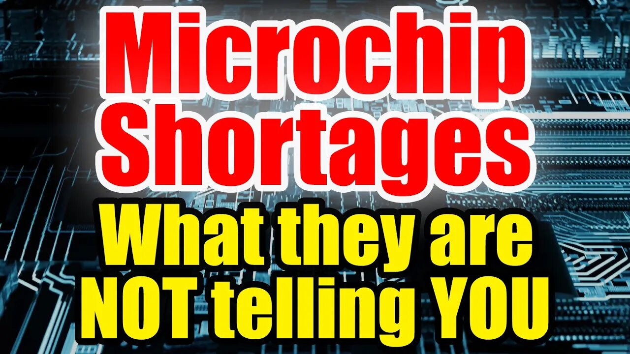 TRUTH behind Microchip Shortages – FAR WORSE than they ADMIT!