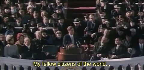 My fellow citizens of the world - JFK