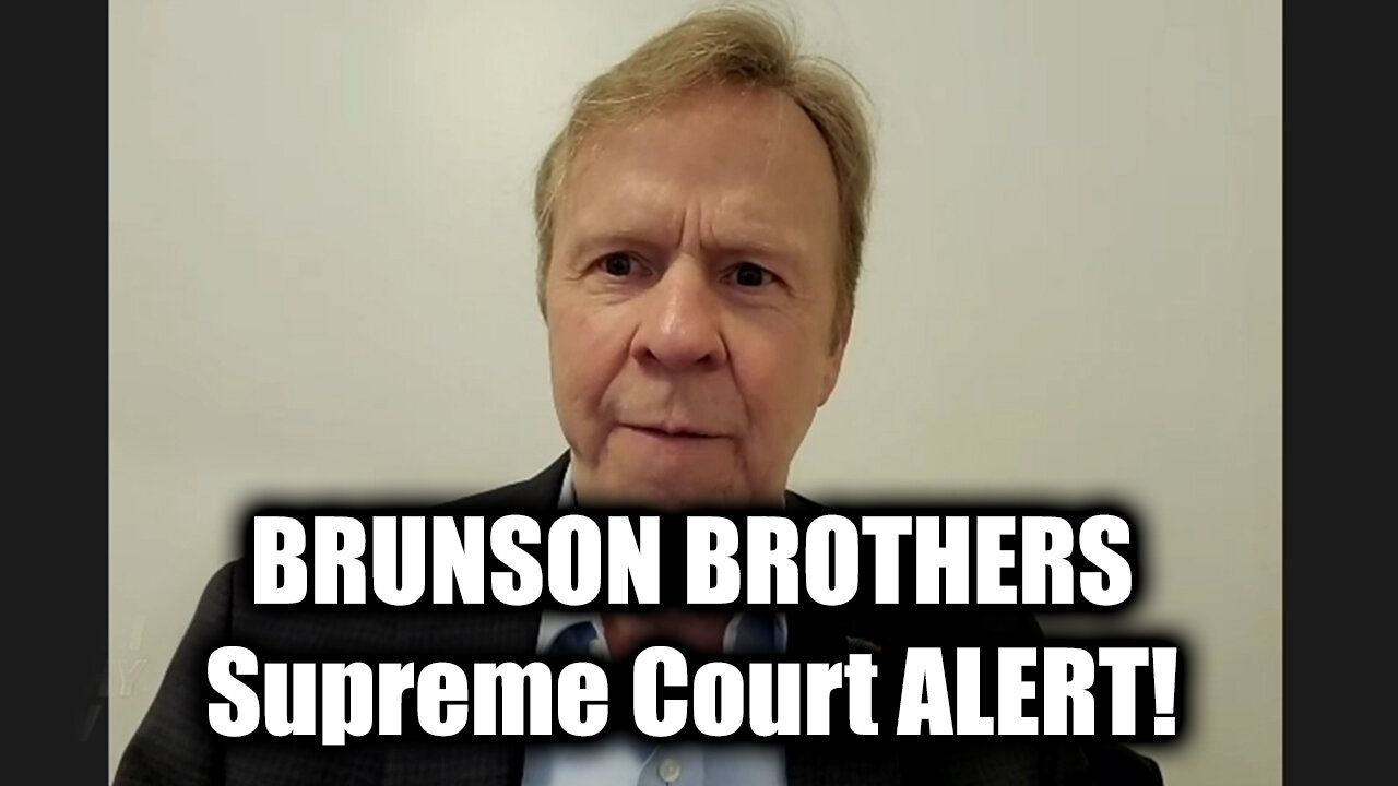 Loy Brunson BREAKING! BRUNSON BROTHERS Supreme Court ALERT!