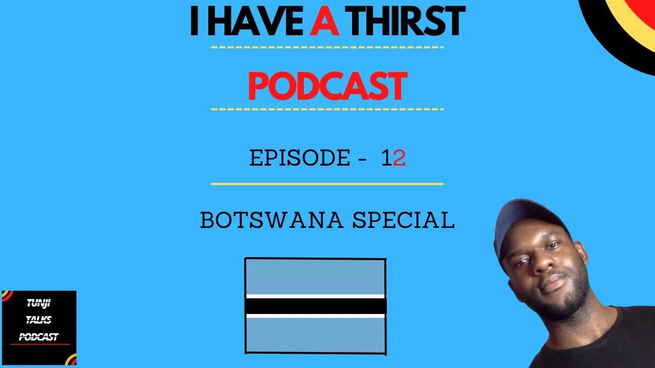 I HAVE A THIRST BOTSWANA SPECIAL #botswana #travelvlog #africa #podcast