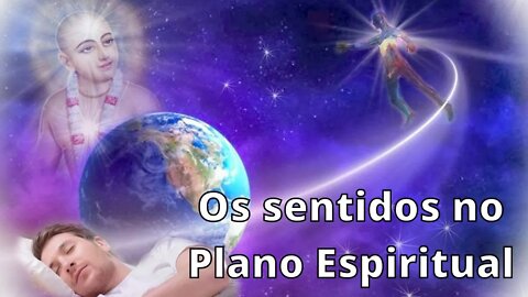 Os sentidos no Plano Espiritual