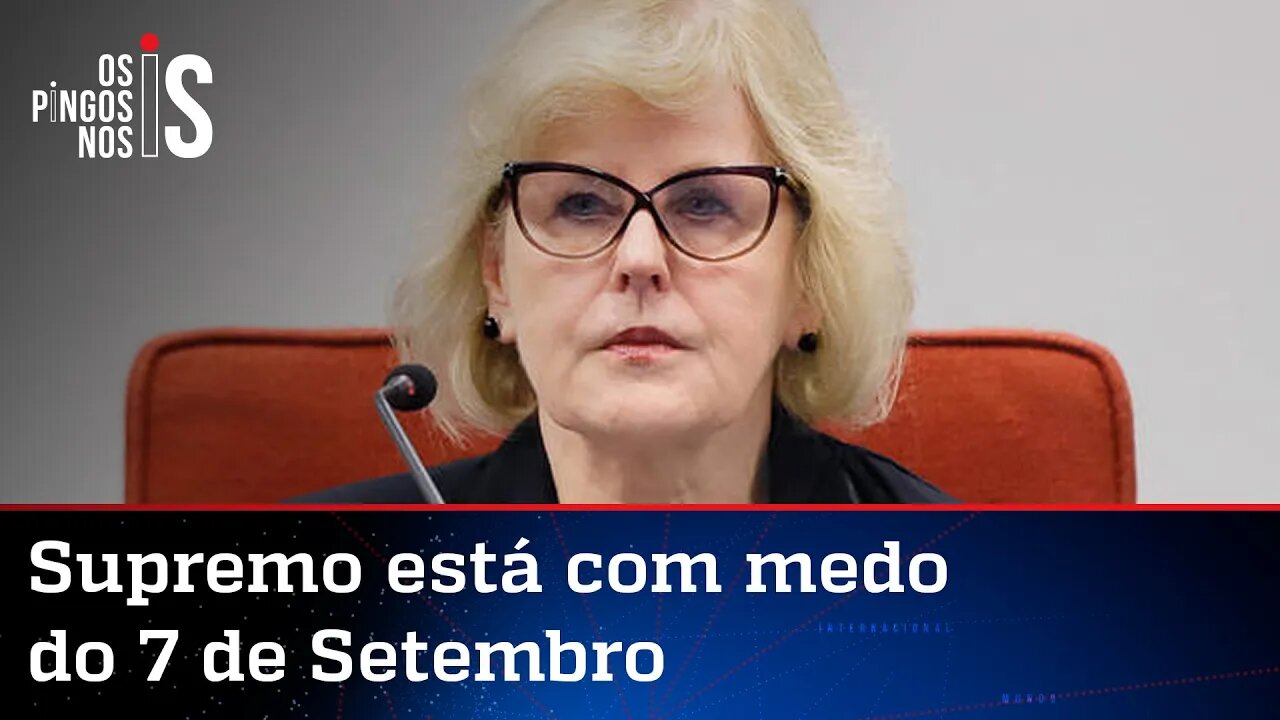 Com medo do 7 de Setembro, STF remarca data da posse de Rosa Weber na presidĂȘncia