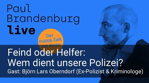 #16 - Feind oder Helfer: Wem dient unsere Polizei? Gast: Björn Lars Oberndorf