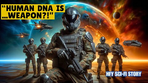 Human DNA is a Weapon, According to an Alien Scientist! HFY I Sci-Fi Story