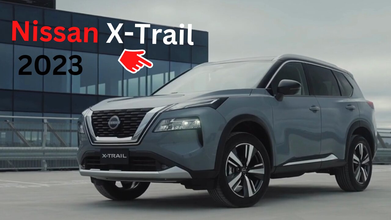 2023 Nissan X Trail | Price, Interior & Engine