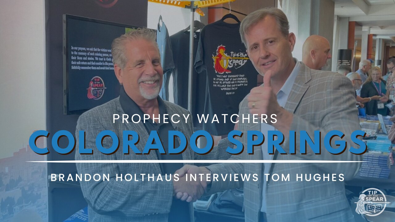 Interview with Tom Hughes | Colorado Springs Prophecy Watchers Conference