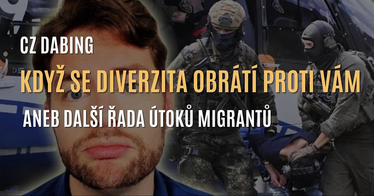 Když se diverzita obrátí proti vám aneb další řada útoků migrantů v Německu a Británii (CZ DABING)