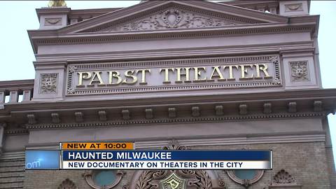 Filmmaker investigates Milwaukee theater hauntings