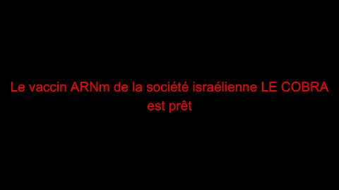 Le vaccin ARNm de la société israélienne LE COBRA est prêt