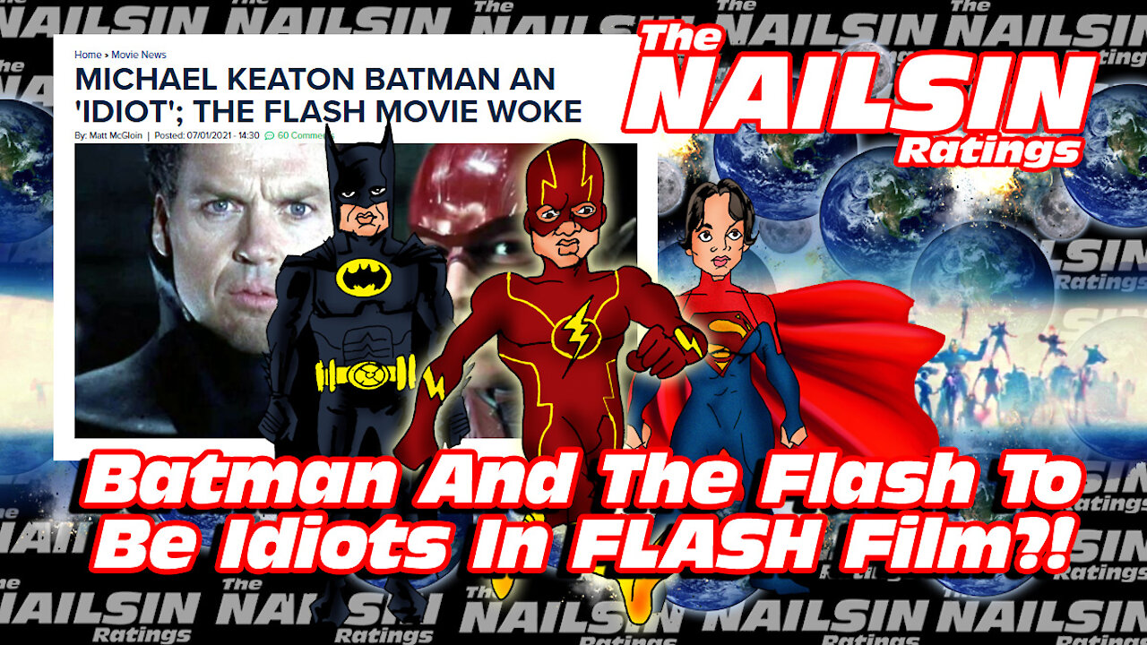 The Nailsin Ratings:Batman&The Flash To Be Idiots In The Flash Film?!