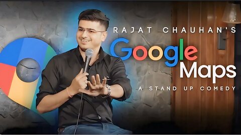 Google Maps I Stand-up Comedy by Rajjat