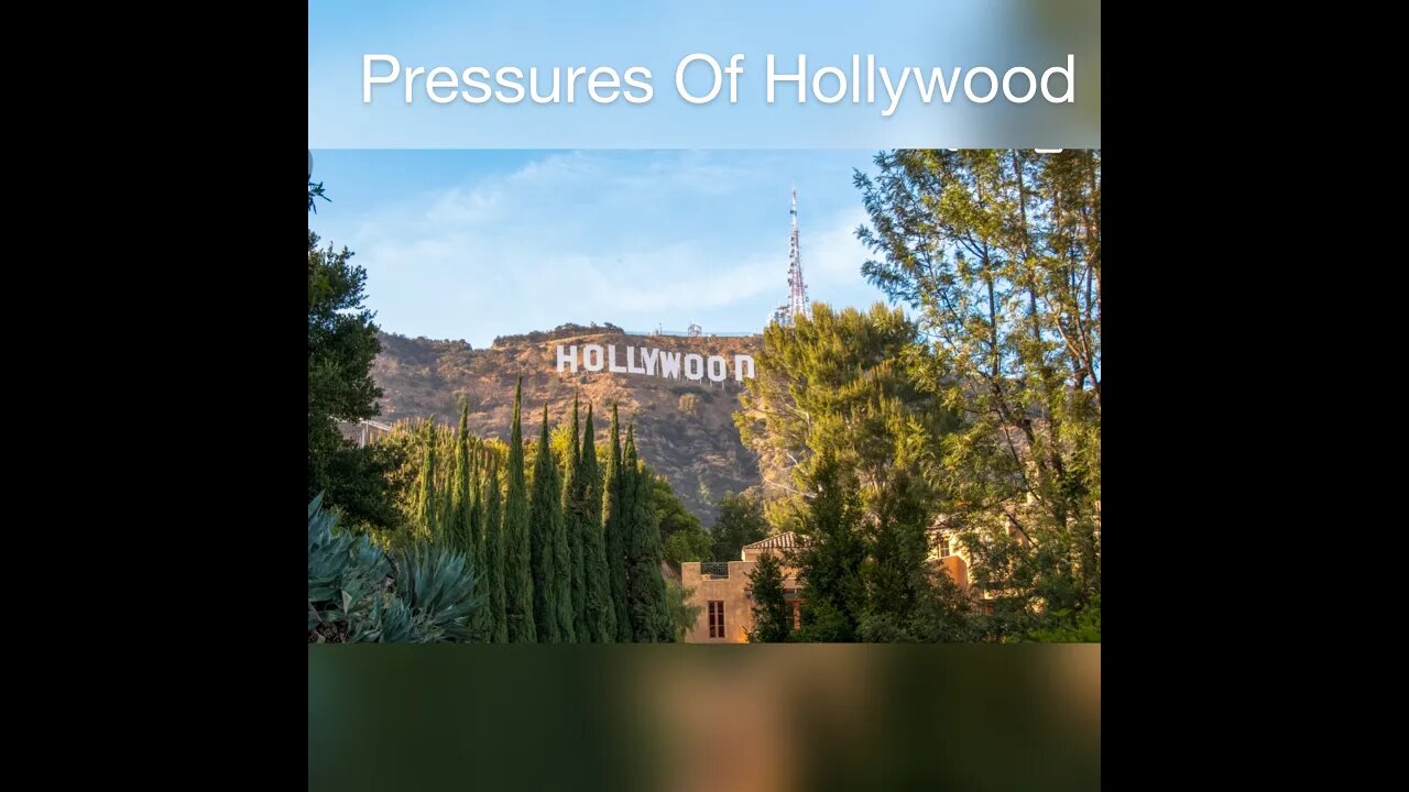 Pressures Of Hollywood